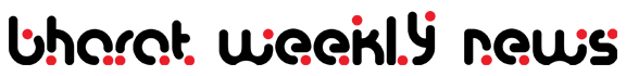 Bharat Weekly News
